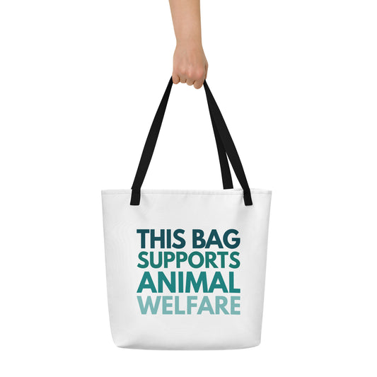 This Bag Supports Animal Welfare - Large Tote Bag