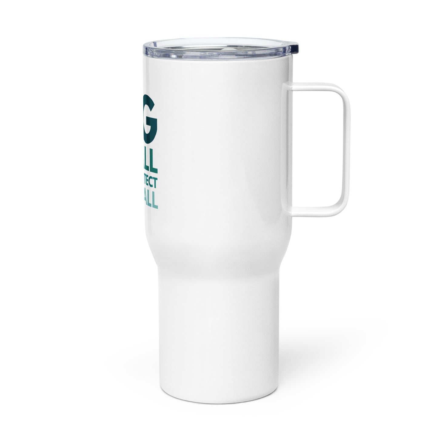 Big or Small, Let's Protect Them All - Travel mug with handle (25 oz)