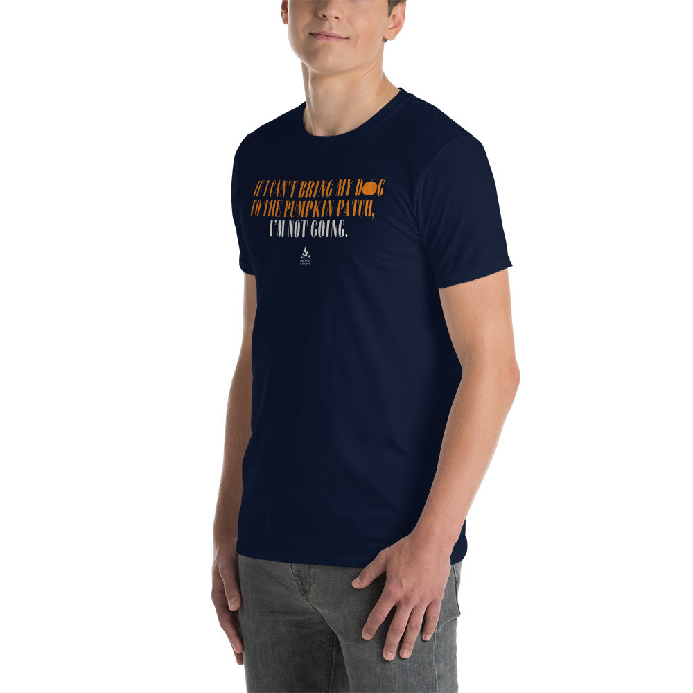 If I Can't Bring My Dog, I'm Not Going - Short Sleeve Unisex T-Shirt