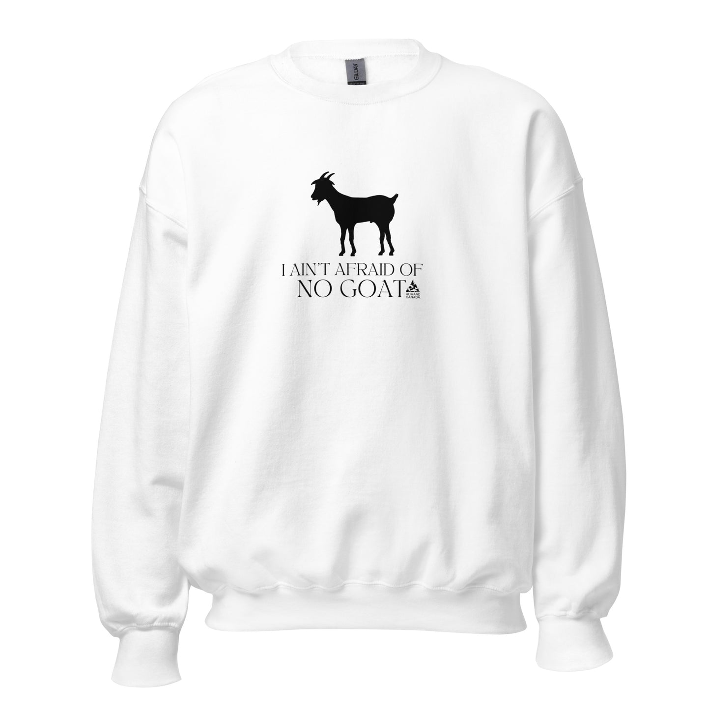 I Ain't Afraid Of No Goat - Unisex Sweatshirt