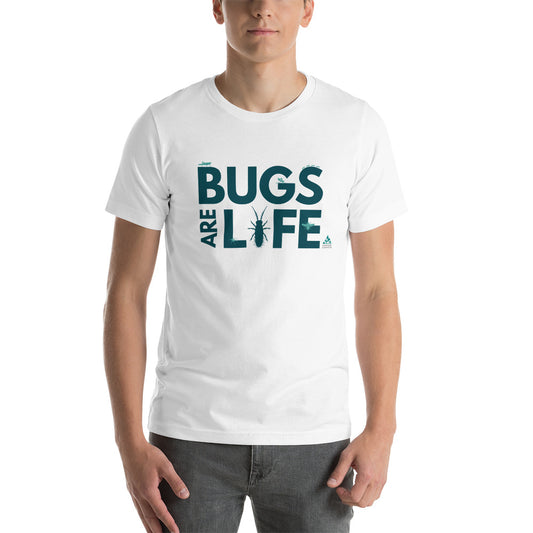 Bugs Are Life - Unisex T-Shirt
